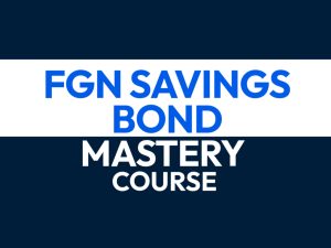FGN SAVINGS BOND MASTERY COURSE