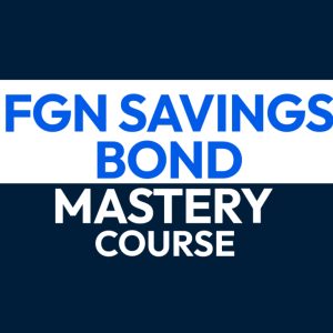 FGN SAVINGS BOND MASTERY COURSE