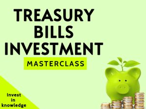 TREASURY BILLS INVESTMENT MASTERCLASS